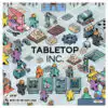 Tabletop INC. w/ Deluxe Box (Kickstarter Edition)